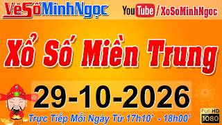 XSMT Minh Ngọc - Trực tiếp Xổ Số Miền Trung - KQXS Miền Trung ngày 29/10/2026, XSTT Miền Trung, SXMT