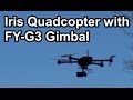 Iris Quadcopter With Fy G3 Brushless Gimbal Iris Quadcopter With Fy G3 Brushless Gimbal