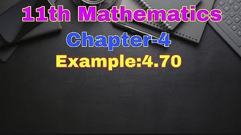 11th Mathematics||Chapter-4||Example:4.70||