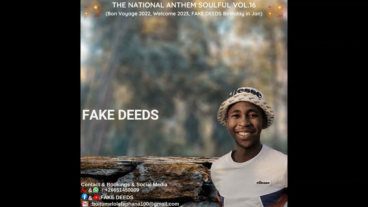 FAKE DEEDS   THE NATIONAL ANTHEM SOULFUL VOL16 Bon Voyage 2022Welcome 2023  FAKE DEEDS Birthday