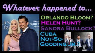 Whatever happened to...Cuba Gooding Jr., Helen Hunt, Sandra Bullock, Orlando Bloom?