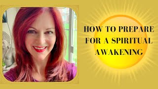 How To Prepare For a Spiritual Awakening  Barbara Ireland