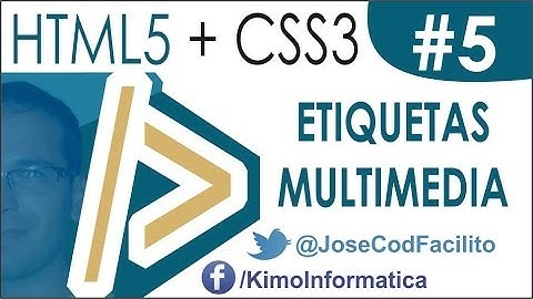 Tutoriales HTML5 + CSS3 - 05 Etiquetas Multimedia (video y audio)