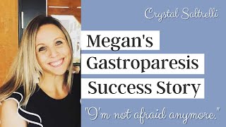 Megan's Gastroparesis Story: 'I'm not afraid anymore.'