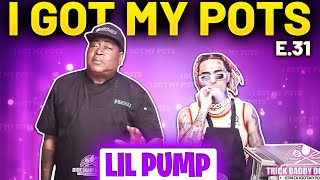 Trick Daddy - I Got My Pots W/ Lil Pump Episode 31
