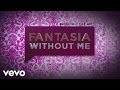 Fantasia Without Me Lyric Video Ft Kelly Rowland Missy Elliott Fantasia Without Me Lyric Video Ft Kelly Rowland Missy Elliott