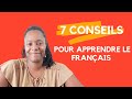 7 conseils pour apprendre le franais