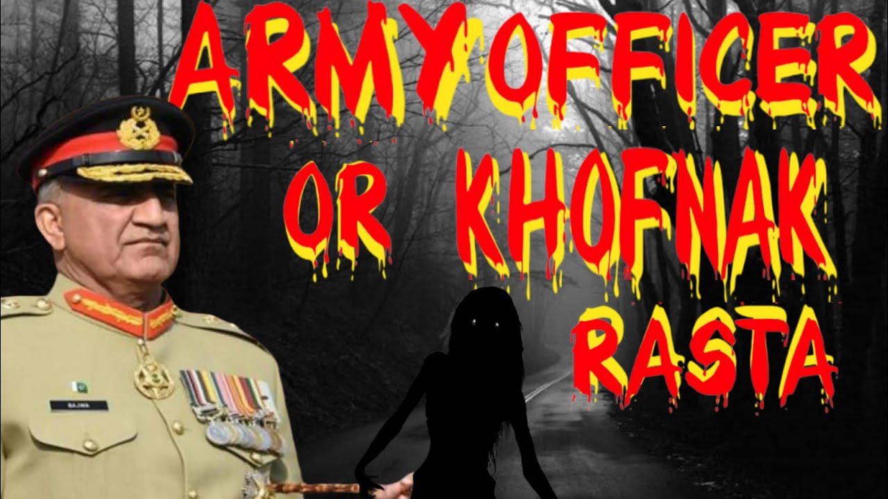 Army Officer Or Khofnak Rasta - | आर्मी अफसर और खौफनाक रास्ता | آرمی ...