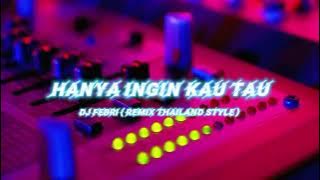 Dj Febri - Hanya Ingin Kau Tau ( Remix Thailand Style )