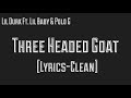 Lil Durk- Three Headed Goat (Clean-Lyrics) Ft. Lil Baby & Polo G
