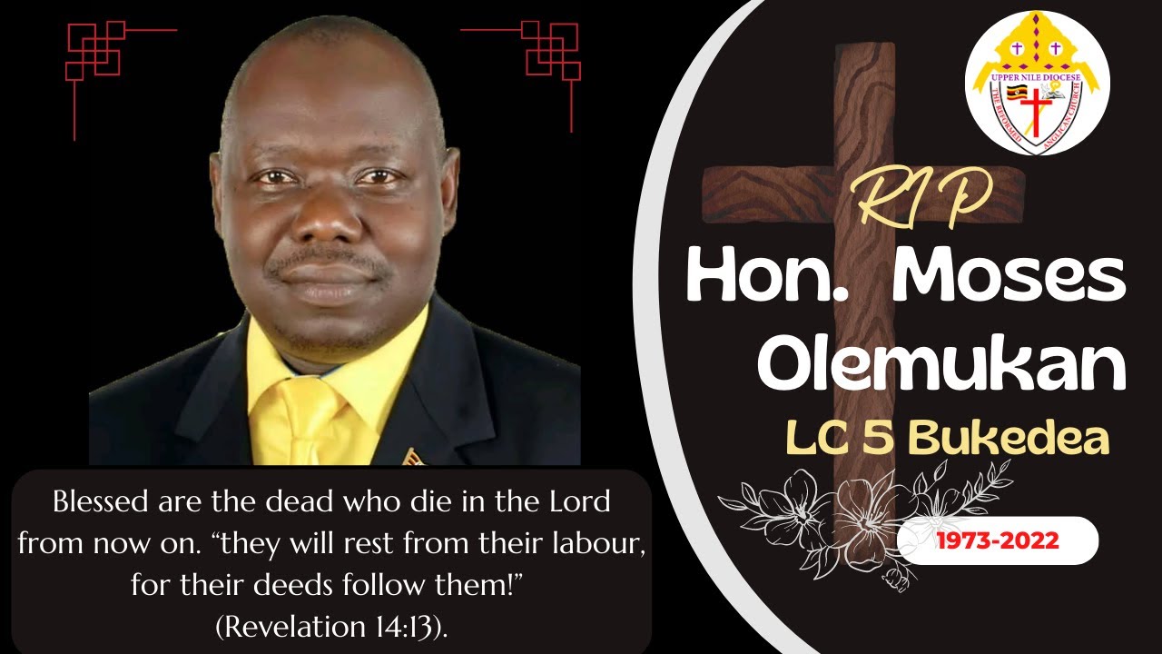 FUNERAL SERMON_ Burial of Late Hon. Moses Olemukan L .C 5 Bukedea