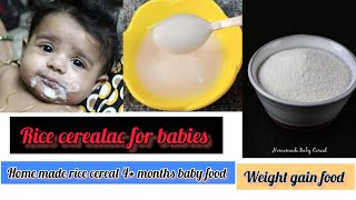 Home made rice cereal 4+ months baby food|baby first cereal |baby food|weight gain food 6 to 12 baby