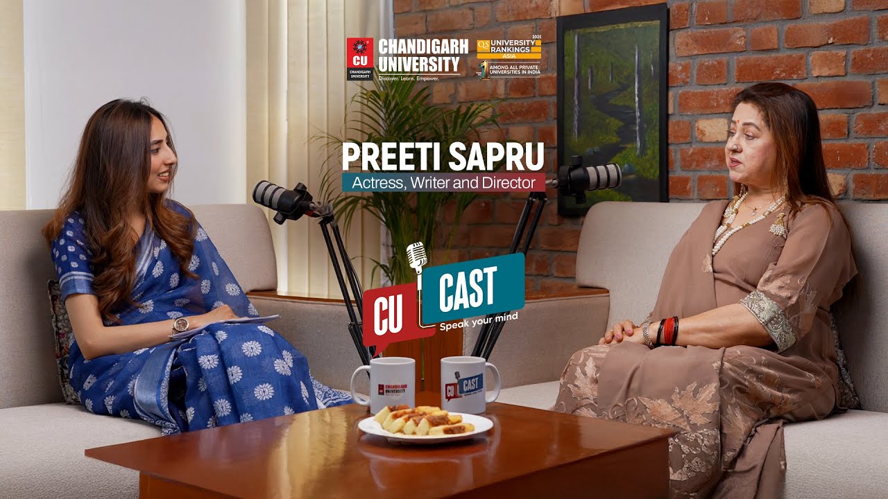 Ms. Preeti Sapru — Actress, Writer and Director at Chandigarh University's Podcast!