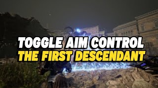How To Toggle Aim Control in The First Descendant