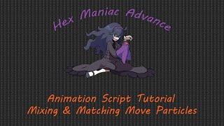 Mixing & Matching Move Particles | Hex Maniac Advance | Animation Scripting Tutorial