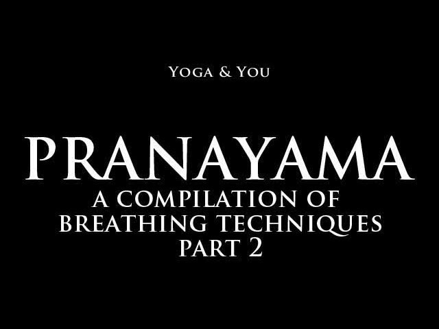 Pranayama - a compilation of breathing techniques - part 2 class=