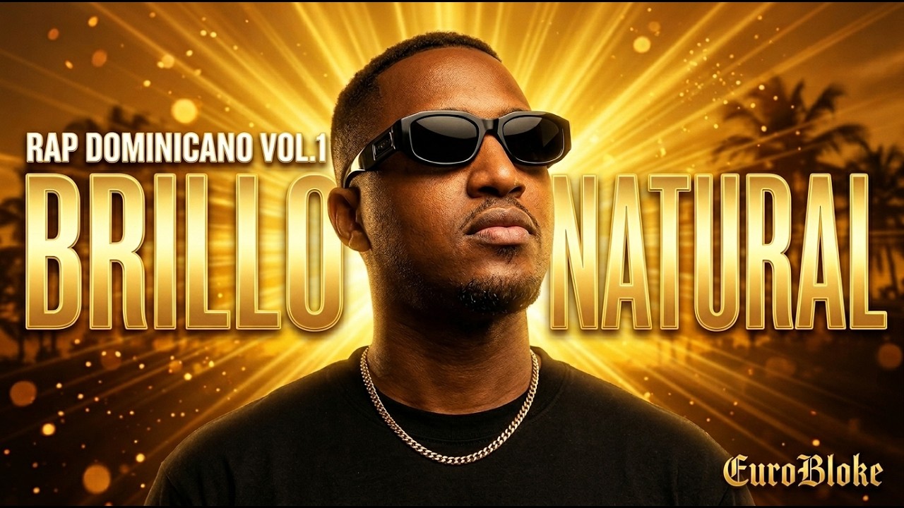 EuroBloke - Brillo Natural 🌟 (RAP DOMINICANO VOL.1) [Official Audio]