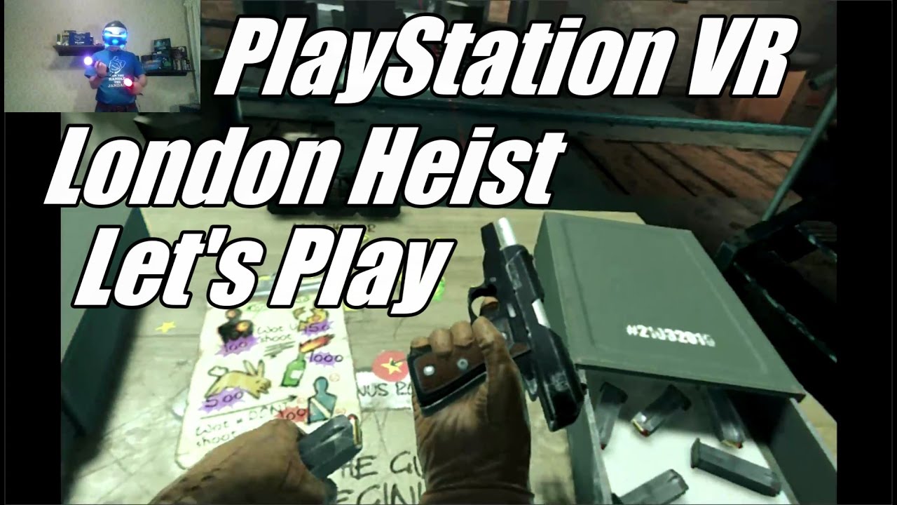 EMPIRE PS VR Worlds Let's play London Heist YouTube