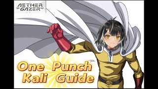 Aether GazerOne Punch Girl Kali Pro Guide