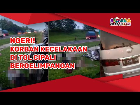 NGERI! Korban Kecelakaan di Tol Cipali Bergelimpangan