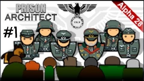 Prison Architect: WWII German POW Mod - Episode 1 by TheBillyBobHD