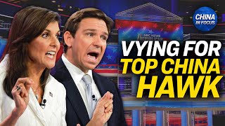 Haley, DeSantis Spar Over China in Third GOP Debate | China In Focus