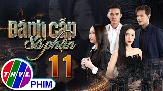 PHIM ĐÁNH CẮP SỐ PHẬN - TẬP 11 | PHIM BỘ VIỆT NAM HAY NHẤT 2023 | PHIM TÂM LÝ XÃ HỘI MỚI NHẤT 2023