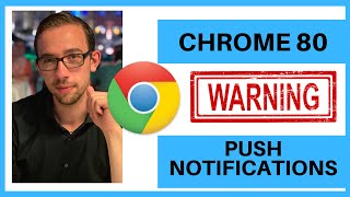 Google Chrome 80 Update: The End of Push Notifications