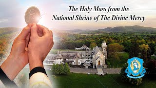Mon, Aug 3 - Holy Catholic Mass from the National Shrine of The Divine Mercy
