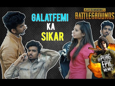 pubg-vs-girlfriend-|-galatfehmi-ka-shikaar-|-pubg-epic-memes