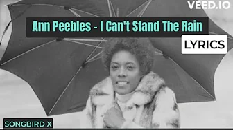 Ann Peebles - I Can't Stand The Rain (Lyrics) Ann Peebles - I Can't Stand The Rain (Lyrics)