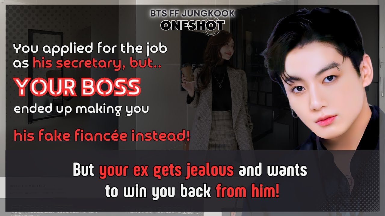 Jungkook FF U applied for the job as his secretary but Ur boss ended up making U his..BTS FF Oneshot