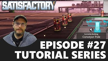 Satisfactory 1.0 Tutorial Series - Episode 027
