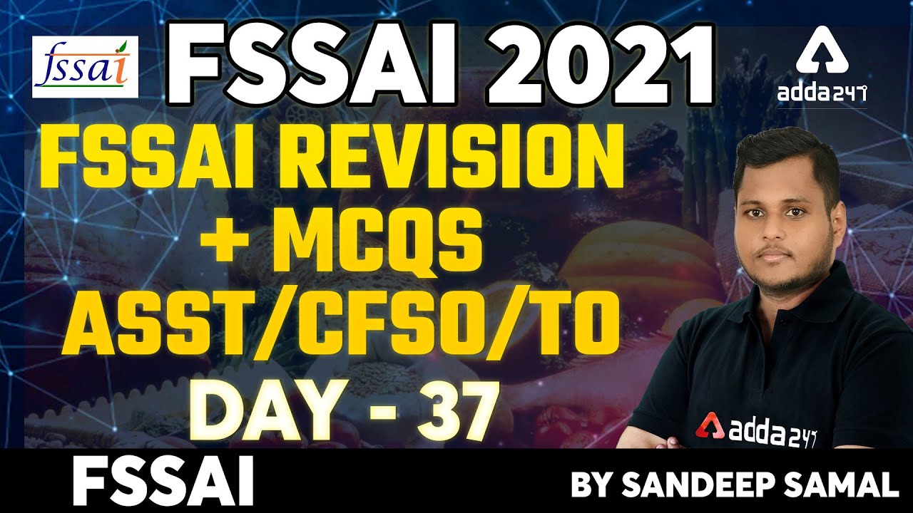 FSSAI Recruitment 2021 | FSSAI Revision + MCQs | Day 37 | FSSAI CFSO/TO By Sandeep Samal
