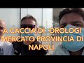 CACCIA DI OROLOGI NEI MERCATINI DI NAPOLI..