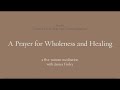 A prayer for wholeness  healing  5minute meditation with james finely