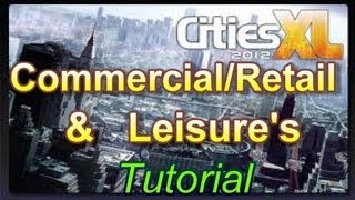 Cities XL 2012 - Commercial/Retail and Leisure's Tutorial