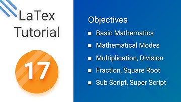 LaTex Tutorial # 17 - Basic Mathematics | Mathematical Modes | Fraction, Square Root