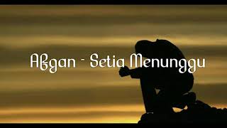 Lirik lagu Afgan - Setia Menunggu