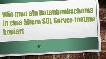 Wie man ein Datenbankschema in eine ältere SQL Server-Instanz kopiert