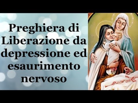 Preghiera Di Liberazione Da Depressione Ed Esaurimento Nervoso Youtube