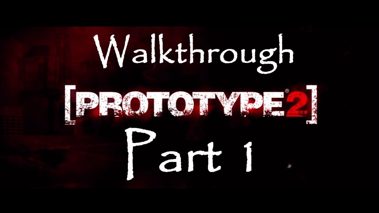 Prototype 2 Walkthrough Part 1 YouTube prototype-2-walkthrough-part-1-youtube