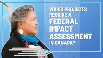 Which projects require a federal impact assessment in Canada?