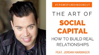 The Art of Social Capital | feat. Jordan Harbinger | Crowdfunding Uncut screenshot 5