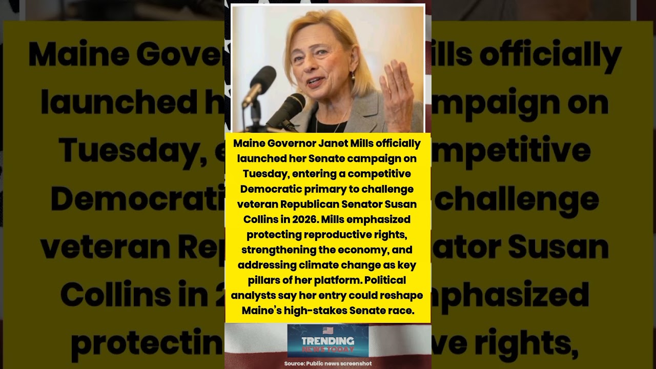 Gov. Janet Mills Launches Senate Bid to Challenge Susan Collins in 2026