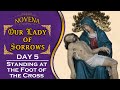 OUR LADY OF SORROWS ‖ DAY 5 ‖ NOVENA - Standing at the Foot of the Cross