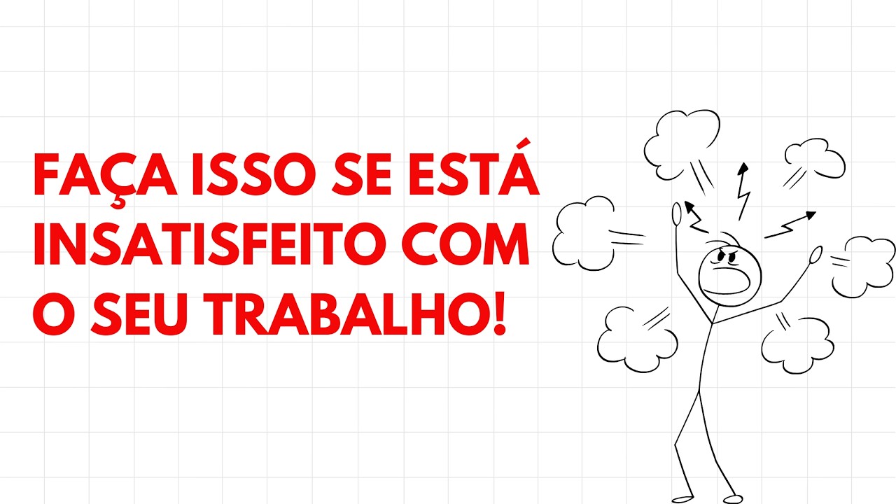 Está insatisfeito com o seu trabalho? Então faça isso URGENTE!