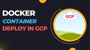 How to use  Docker Containerize  application in Google Cloud Platform