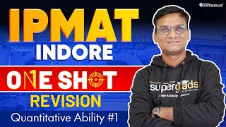IPMAT Indore 2024 One Shot Revision | Quantitative Ability #1 | IPMAT Indore Exam Preparation
