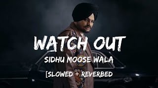 Watch Out | (official video) | [slowed + reverbed] | SIDHU MOOSE WALA | HSK MUSICAL HUB